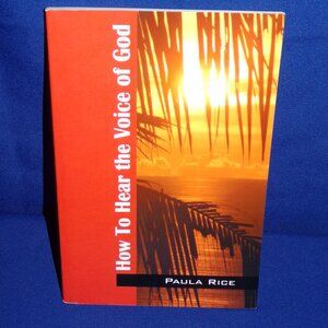 How to Hear the Voice of God by Paula Rice (2007, Paperback Book)